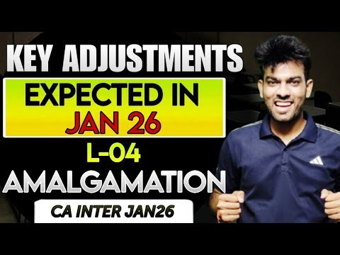 Amalgamation – KEY Adjustments Explained | CA Inter Advanced Accounts Jan 2026 | Sandeep sharma |