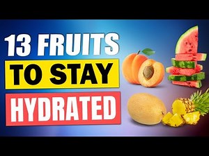 13 Delicious Fruits That Help You Stay Hydrated All Day Long