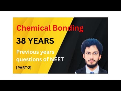 Chemical Bonding|38 Years|NEET PYQS|