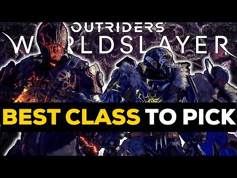 Outriders Worldslayer BEST CLASS TO PICK - Ranking Each Class - Player Guide