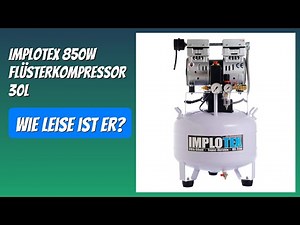 BEWERTUNG (2025): IMPLOTEX 850W Flüsterkompressor 30L. WESENTLICHE Einzelheiten