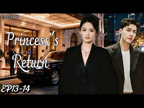 【MULTISUB】The Return Of A Princess(EP13+14)