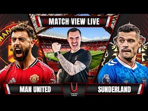 MANCHESTER UNITED 2-0 SUNDERLAND LIVE | MATCH VIEW