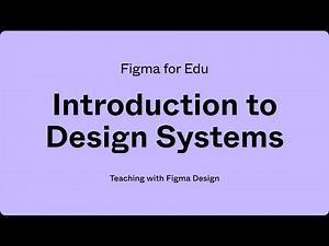 Figma for Education: Introduction to Design Systems