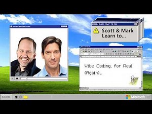 EPISODE 34 - Scott & Mark Learn To...Vibe Coding, for Real (Again)