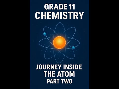 The Quantum Atom “Advanced Atomic Structure – Part Two” grade 11