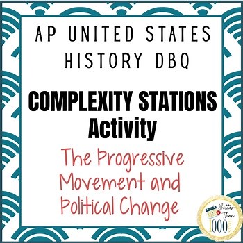 AP United States History (APUSH) DBQ Complexity Activity (Progressive Movement)