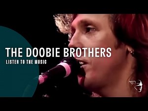 The Doobie Brothers - Listen To The Music (From "Live at the Greek Theatre 1982")