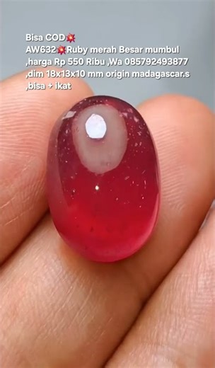 Bisa COD💥AW632💥Ruby merah Besar mumbul,harga Rp 550 Ribu ,Wa 085792493877,dim 18x13x10 mm origin