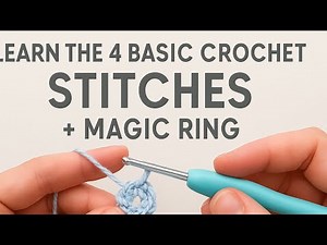 Learn the 4 Basic Crochet Stitches + Magic Ring | Beginner Crochet Tutorial