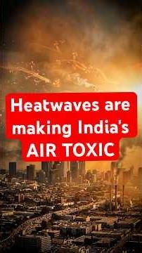 India’s Heatwave Crisis: The Hidden Killer in the Air | Ozone Explained | UPSC 2027-28