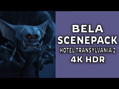 Bela Scenepack (Hotel Transylvania 2) 4K 60FPS [HDR]