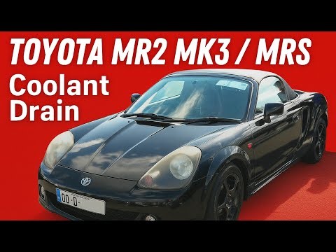 Toyota MR2 MK3 Coolant Change Guide | MR2 Spyder / Toyota MRS