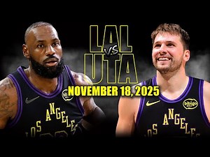 Los Angeles Lakers vs Utah Jazz Full Game Highlights - November 18, 2025 | NBA Season