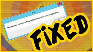 How To Fix - the operating system is not presently configured to run this application