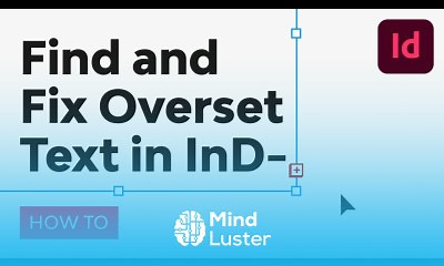 Mind Luster - Learn How to Find and Fix Overset Text in InDesign
