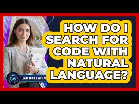 How Do I Search For Code With Natural Language?