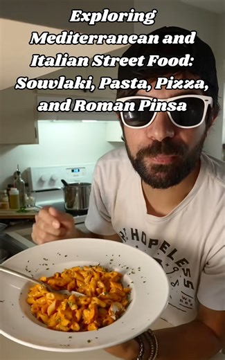 Exploring Mediterranean and Italian street food: souvlaki, pasta, pizza, and Roman pinsa