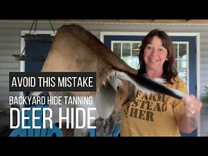 Tanning Hides: Avoid This Mistake When Deer Hide Tanning