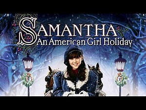 Samantha An American Girl Holiday (American Girl Full movie) The life of movies🌺