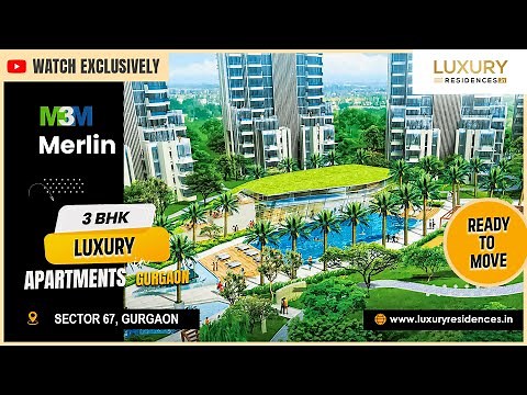 M3M Merlin Sector 67, Gurgaon | 3 BHK Luxury Apartments | Ready To Move | Location Overview.