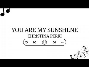 Christina perri | you are my sunshine | karaoke and lyrics