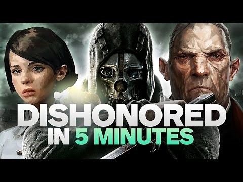Dishonored's Story in 5 Minutes