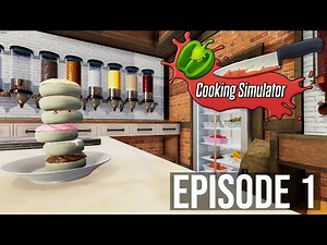Cooking Simulator | Episode 1: DONUTS! (Cakes & Cookies DLC)