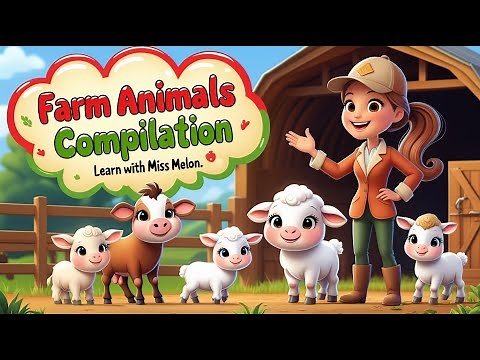 Farm Animals Compilation for Kids | Animal Names, Sounds, & Baby Animals | Learn With Miss Melon