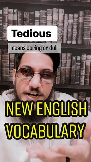 Understanding the Meaning of Tedious in English | Vocabulary Lesson