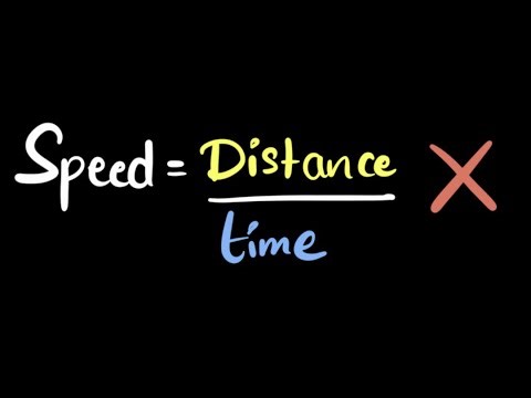 Speed is NOT distance/time ❌