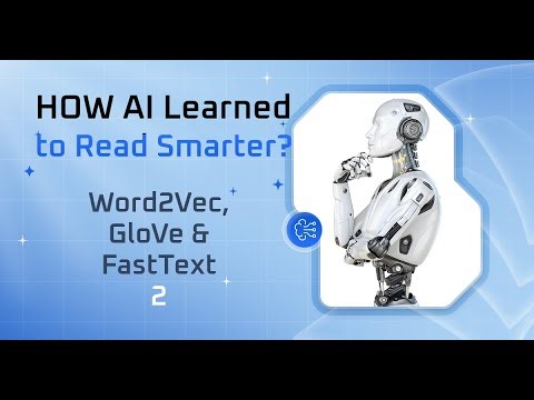 ⚡ NLP Changed Forever: Word2Vec 🧠 | GloVe 🌐 | FastText 🧩 Explained 🤯📊 [Part 2/6]