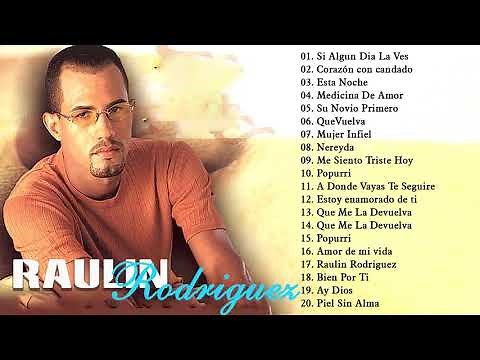 Las 20 Mejores Canciones de Raulin Rodriguez - Raulin Rodríguez Grandes Éxitos en Bachata