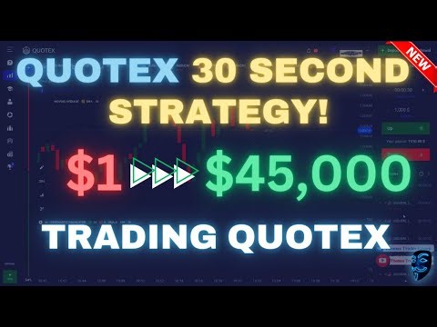 QUOTEX 30 SECOND STRATEGY TUTORIAL FOR BEGINNERS! $1 TURN INTO $45,000 TRADING QUOTEX LIVE 2023!