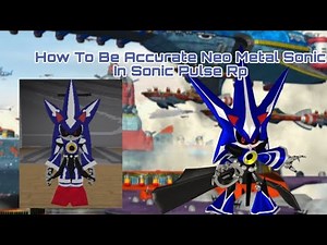 How To Be Accurate Neo Metal Sonic In Sonic Pulse Rp