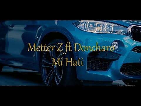 Metter Z ft Doncharo -Mi Hati (Official music video)