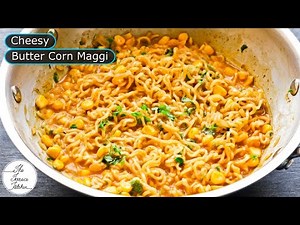 Cheesy Butter Corn Maggi Recipe | Street Style Cheesy Maggi Recipe ~ The Terrace Kitchen