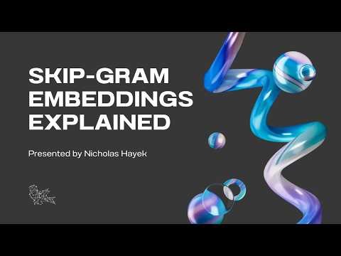 Skip-Gram Embeddings Explained