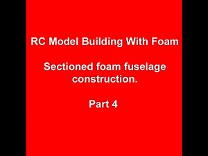 Sectioned Foam RC Aircraft Fuselage Building - Part 4