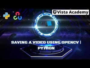 How to Save Video in OpenCV using Python | Record & Write Video Files