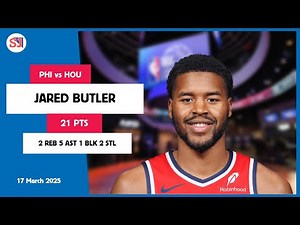 JARED BUTLER 21 PTS vs HOU 17 Mar 24-25 PHI Highlights