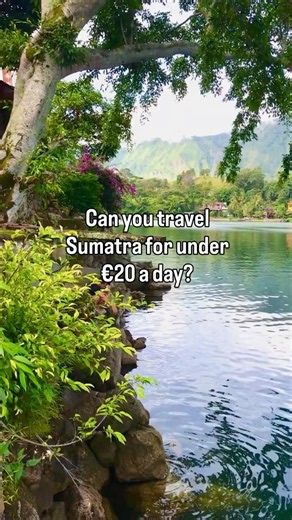 Can You Travel Sumatra for Under €20 a Day?