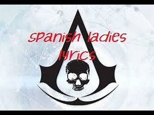 || Spanish Ladies | Lyrics | Assassin's Creed IV ||
