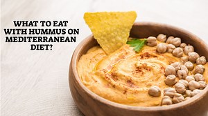 What To Eat With Hummus On Mediterranean Diet?