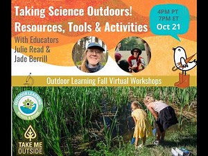Taking Science Outdoors! Resources, Tools & Activities - Pt. 2