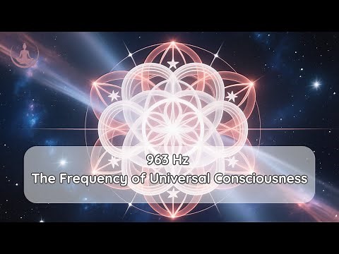 963 Hz – The Frequency of Divine Consciousness