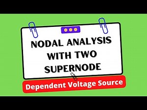 Nodal Analysis with Voltage Sources dependent voltage source and two supernode