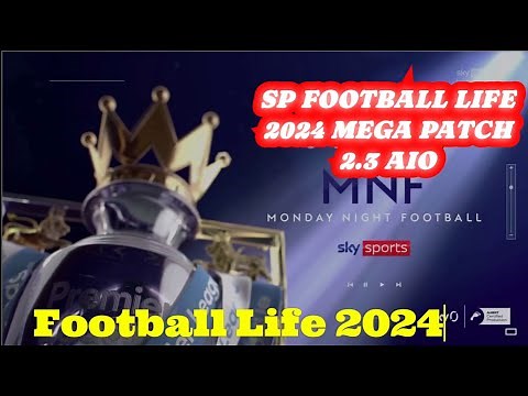 SP FOOTBALL LIFE 2024 MEGA PATCH 2.3 FULL UPDATES AIO.