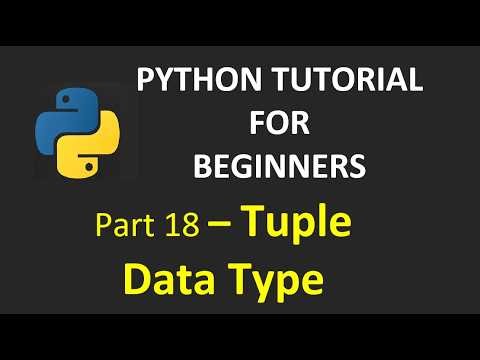 Part 18 - Tuple Data Type | Python Tutorial for Beginners #pythondatatypes #pythontuples