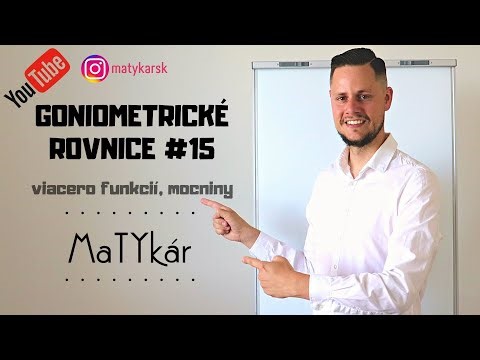 GONIOMETRICKÉ ROVNICE #15 - zlomky, mocniny, viacero funkcií
